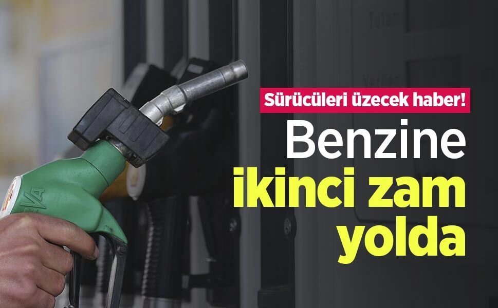 Sürücüleri üzecek haber! Benzine ikinci zam yolda