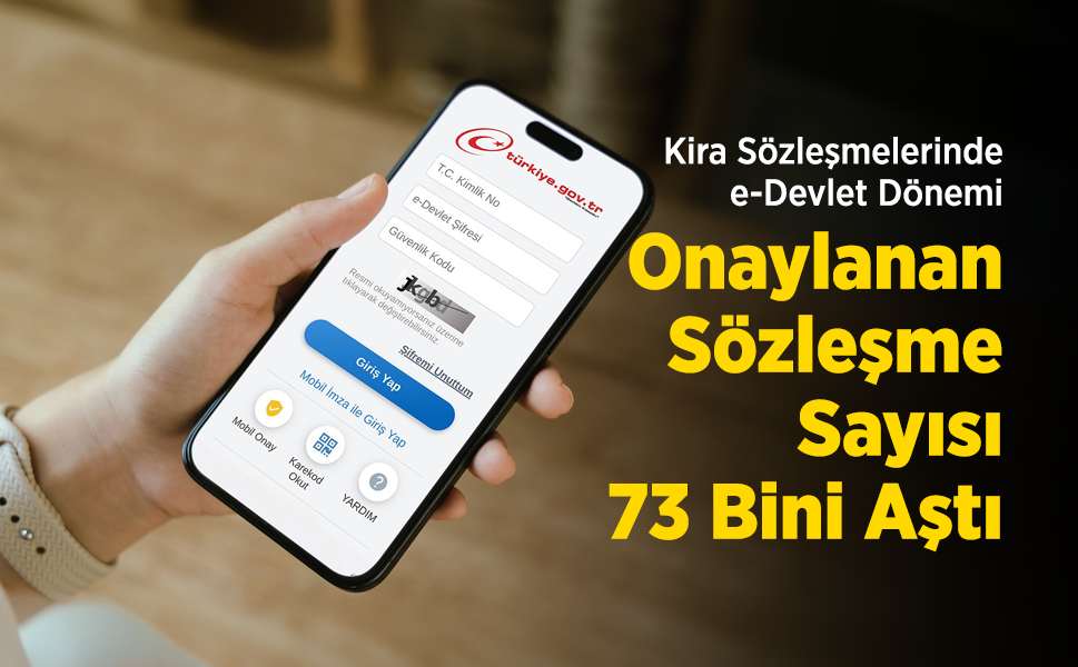 Kira Sözleşmelerinde e-Devlet Dönemi: Onaylanan Sözleşme Sayısı 73 Bini Aştı, Zorunluluk Geliyor!