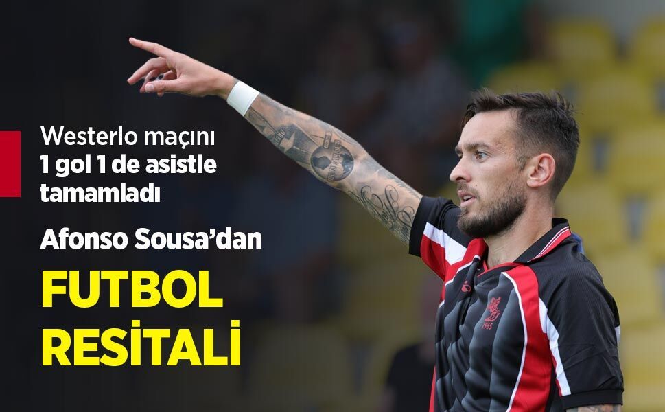 Afonso Sousa’dan FUTBOL RESİTALİ
