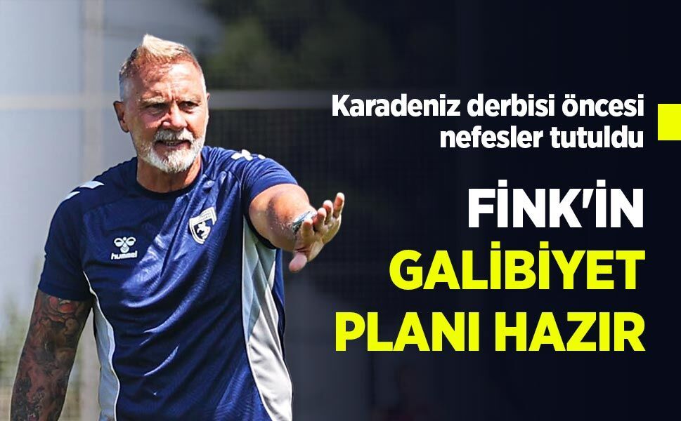 Karadeniz derbisi öncesi nefesler tutuldu, FİNK'İN GALİBİYET PLANI HAZIR