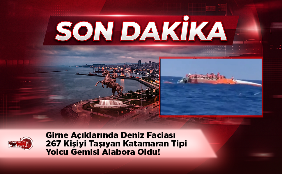 Girne Açıklarında Deniz Faciası: 267 Kişiyi Taşıyan Katamaran Tipi Yolcu Gemisi Alabora Oldu!