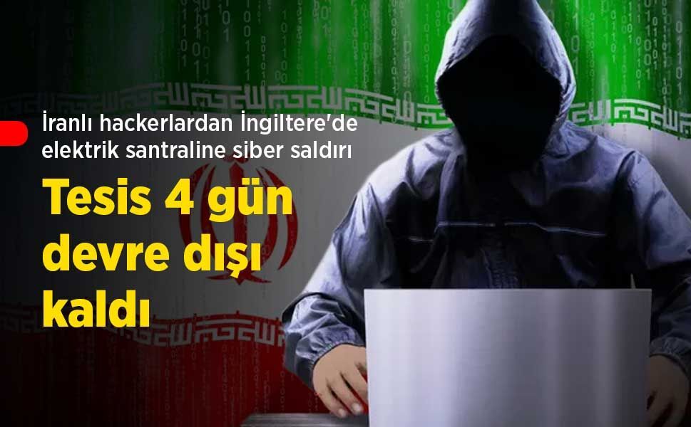 İranlı hackerlardan İngiltere'de elektrik santraline siber saldırı: Tesis dört gün devre dışı kaldı
