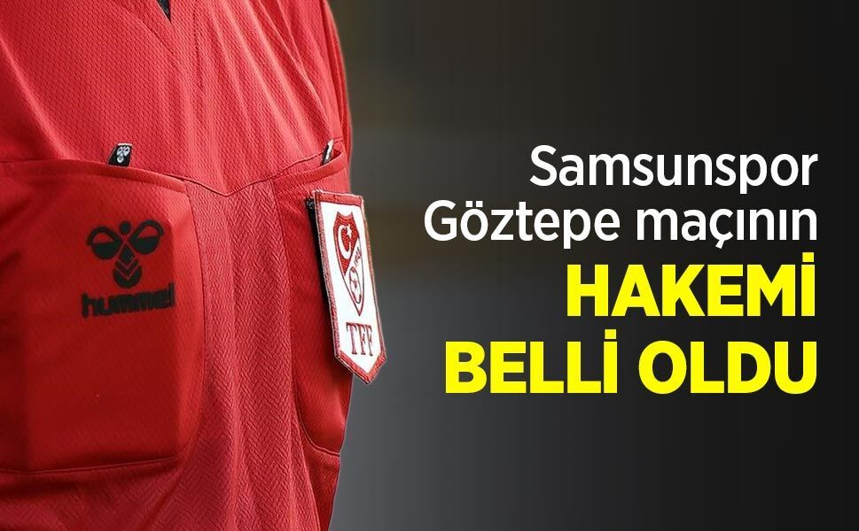 Göztepe maçının HAKEMİ  BELLİ OLDU