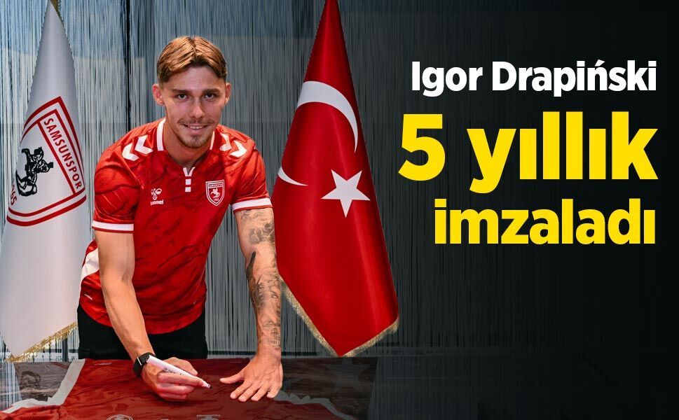 Igor Drapiński 5 yıllık imzaladı