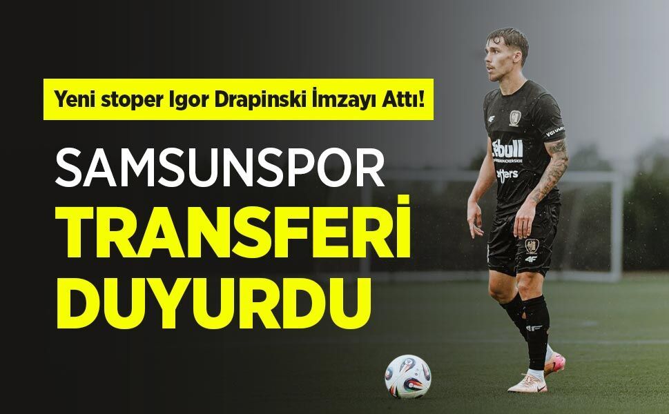 Yeni stoper Igor Drapinski İmzayı Attı! SAMSUNSPOR TRANSFERİ DUYURDU