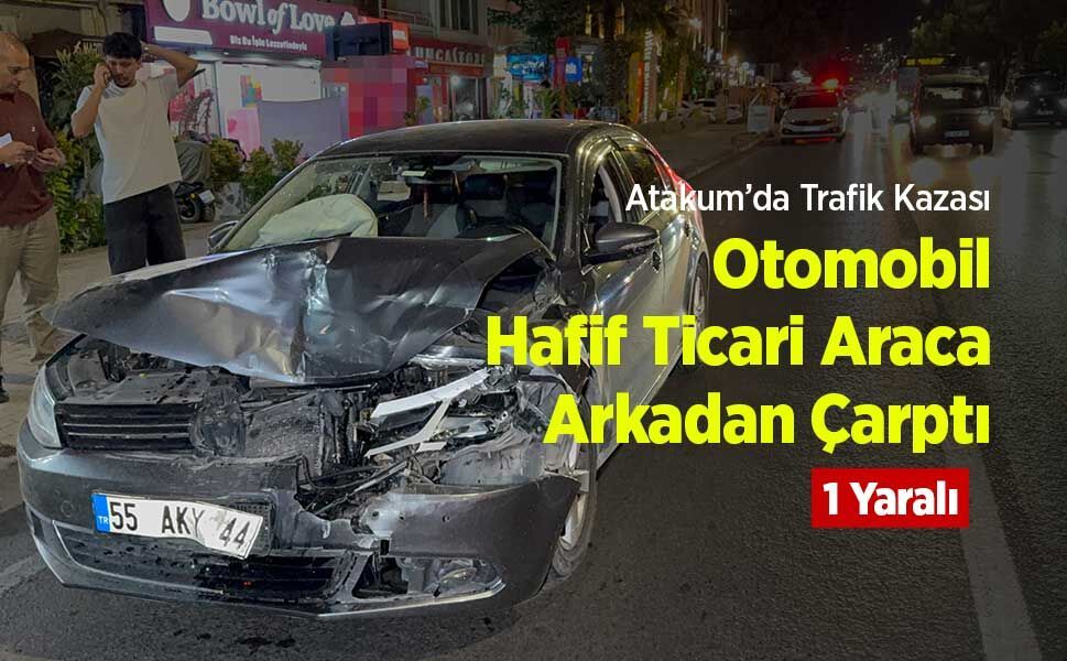 Atakum’da Trafik Kazası: Otomobil Hafif Ticari Araca Arkadan Çarptı, 1 Yaralı!
