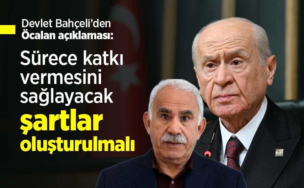 Devlet Bahçeli’den Öcalan açıklaması: “Sürece katkı vermesini sağlayacak şartlar oluşturulmalı”