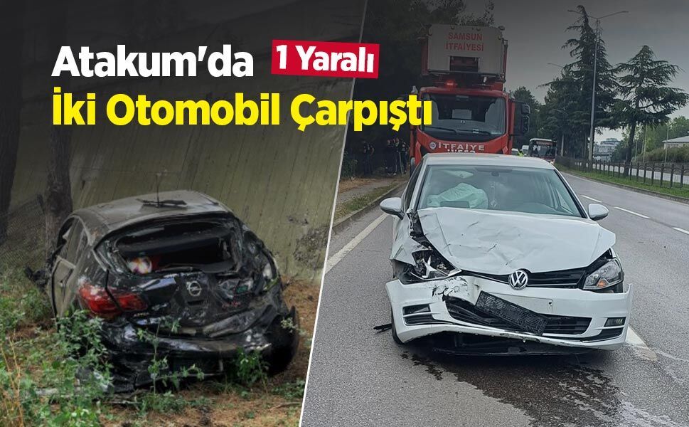 Atakum'da İki Otomobil Çarpıştı: 1 Yaralı