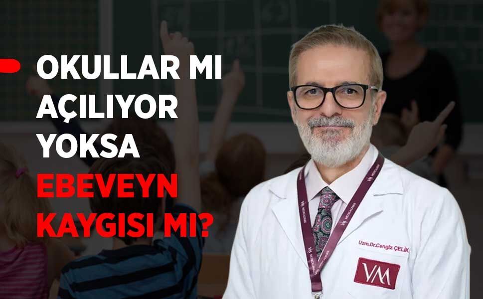 OKULLAR MI AÇILIYOR YOKSA EBEVEYN KAYGISI MI?