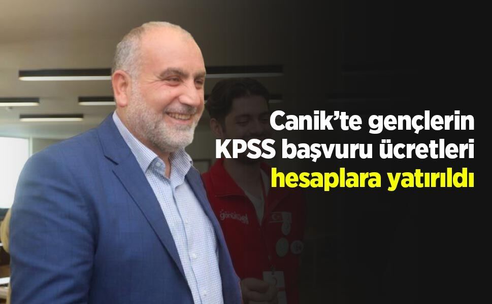 Canik’te gençlerin KPSS başvuru ücretleri hesaplara yatırıldı