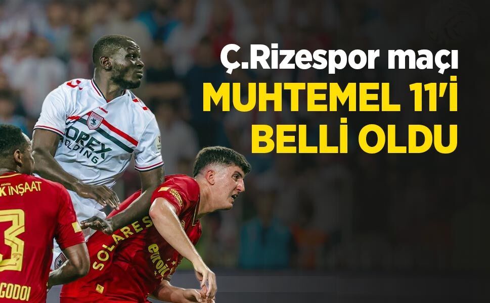 Ç.Rizespor maçı MUHTEMEL 11'İ BELLİ OLDU