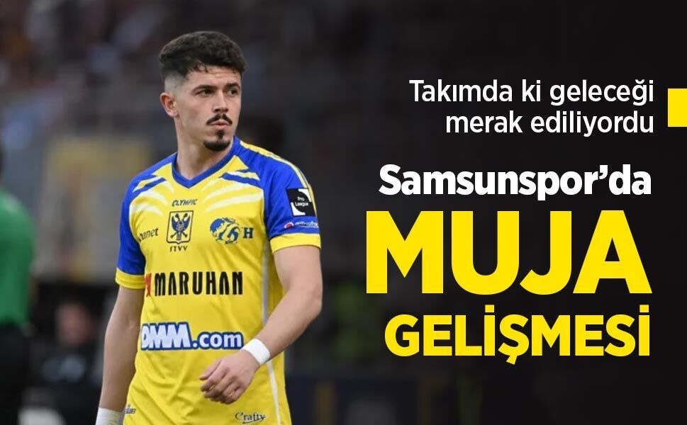Samsunspor’da MUJA GELİŞMESİ
