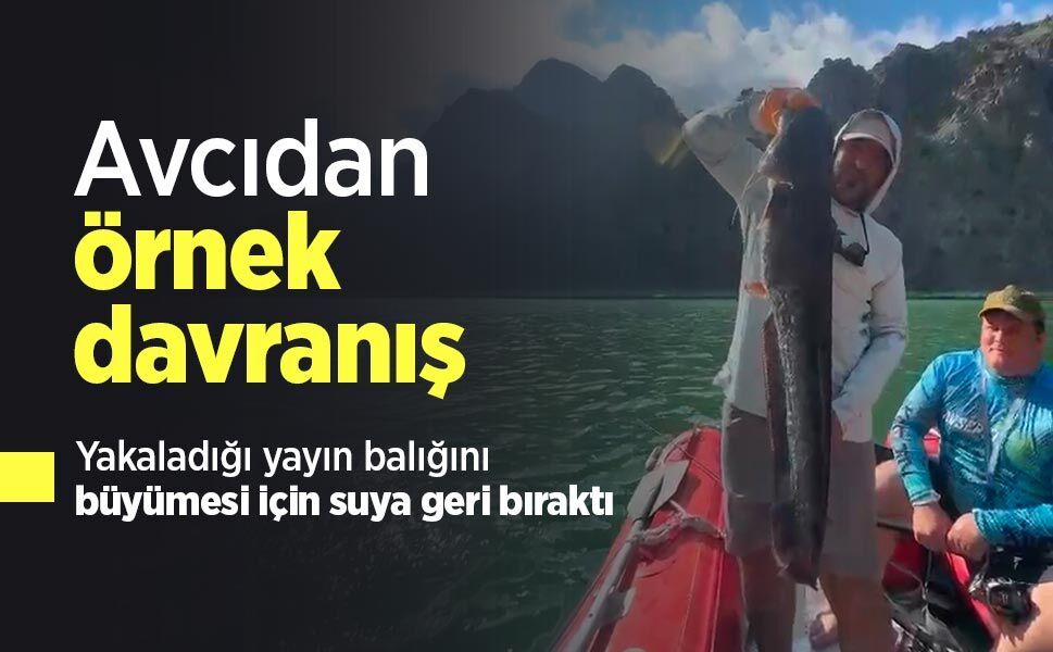 Avcıdan örnek davranış: Yakaladığı yayın balığını büyümesi için suya geri bıraktı