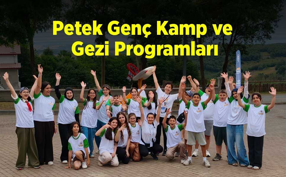 Petek Genç Kamp ve Gezi Programları