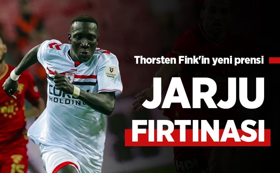 Thorsten Fink'in yeni prensi, JARJU FIRTINASI