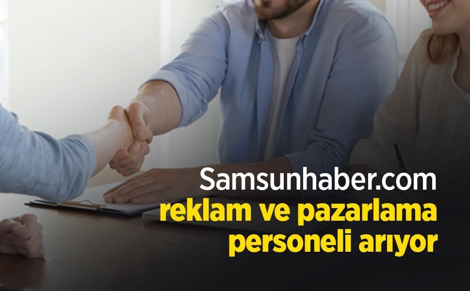 Samsunhaber.com reklam ve pazarlama personeli arıyor