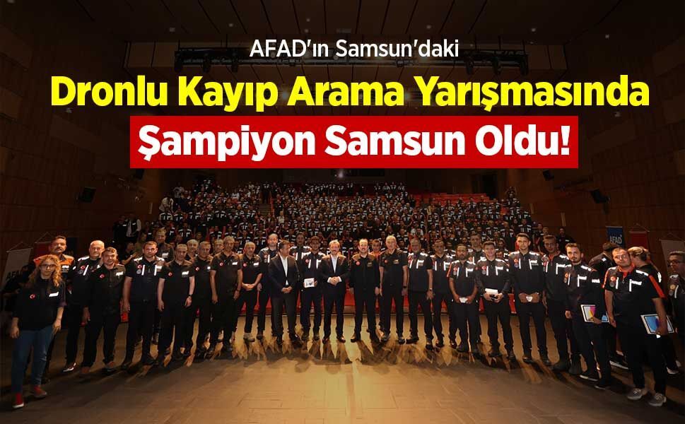 AFAD'ın Samsun'daki Dronlu Kayıp Arama Yarışmasında Şampiyon Samsun Oldu!