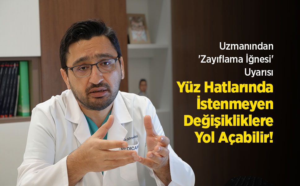 Uzmanından 'Zayıflama İğnesi' Uyarısı: Yüz Hatlarında İstenmeyen Değişikliklere Yol Açabilir!