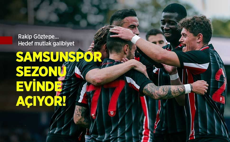 Rakip Göztepe… Hedef mutlak galibiyet: SAMSUNSPOR SEZONU EVİNDE AÇIYOR!