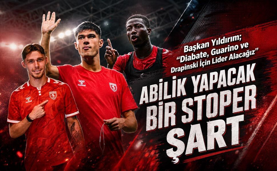 Başkan Yıldırım; "Diabate, Guarino ve Drapinski İçin Lider Alacağız"