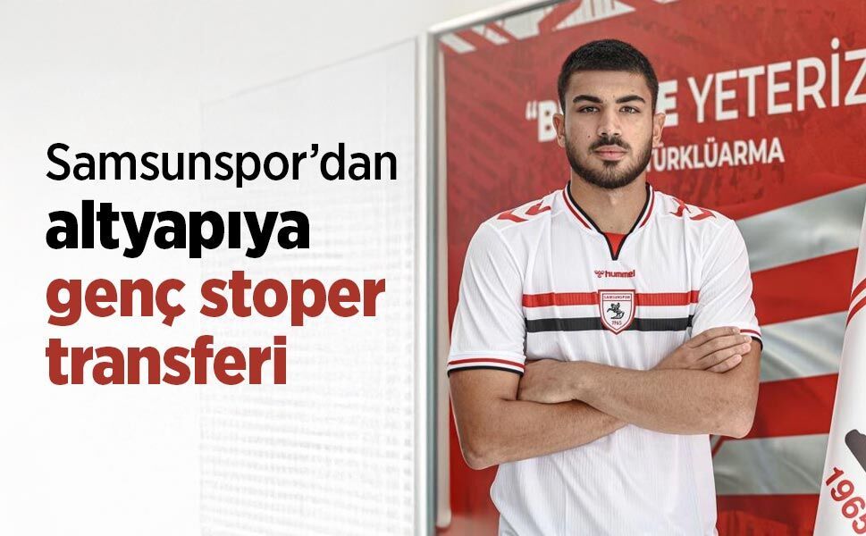 Samsunspor’dan altyapıya genç stoper transferi