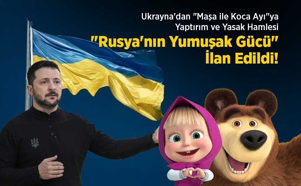 Ukrayna'dan "Maşa ile Koca Ayı"ya Yaptırım ve Yasak Hamlesi: "Rusya'nın Yumuşak Gücü" İlan Edildi!