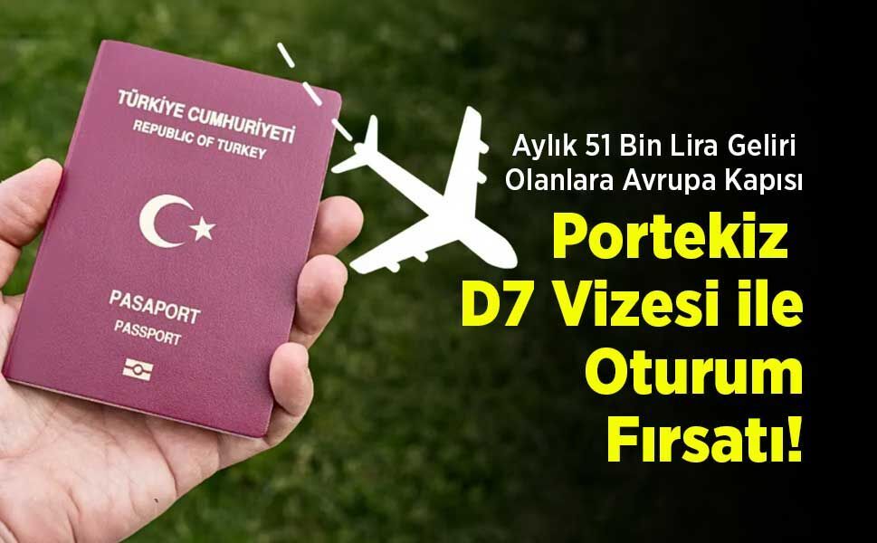 Aylık 51 Bin Lira Geliri Olanlara Avrupa Kapısı: Portekiz D7 Vizesi ile Oturum Fırsatı! - samsunhaber.com