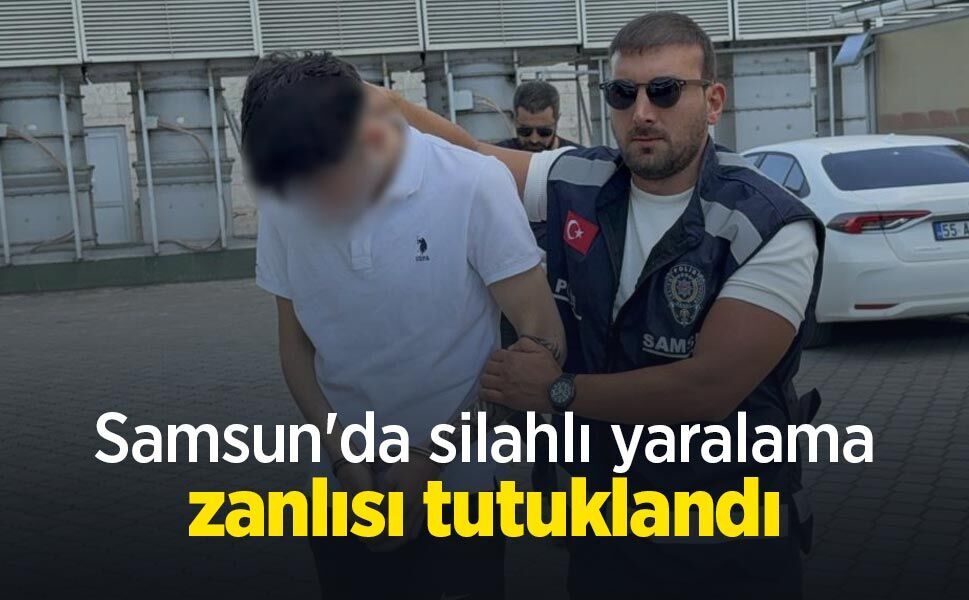 Samsun'da silahlı yaralama zanlısı tutuklandı