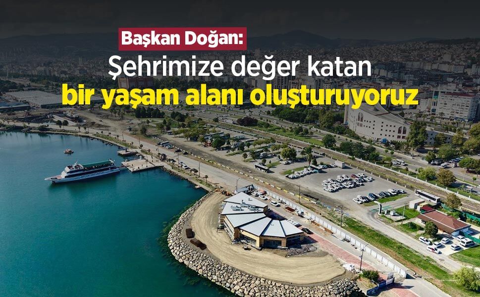 Başkan Doğan: "Şehrimize değer katan bir yaşam alanı oluşturuyoruz"