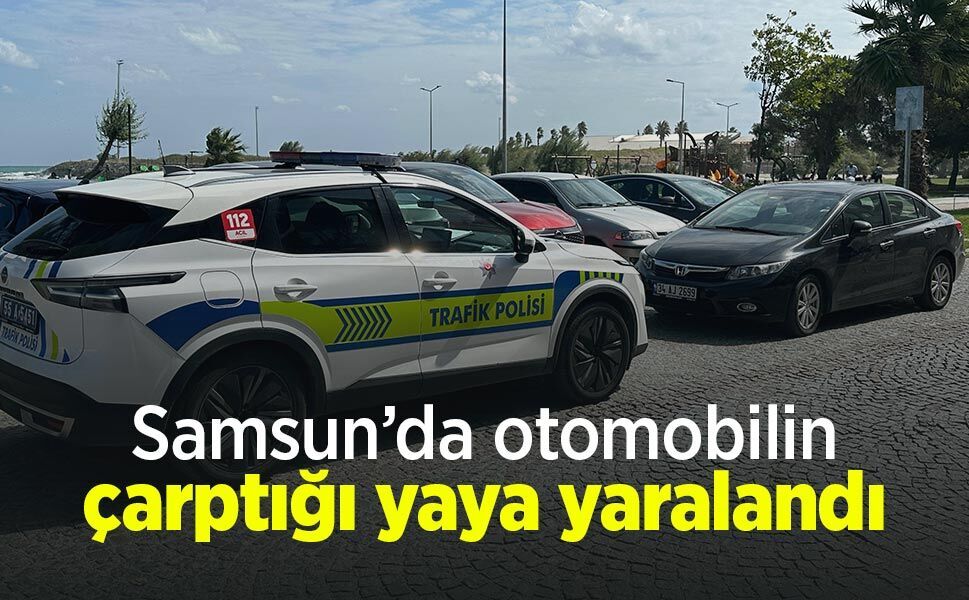 Samsun’da otomobilin çarptığı yaya yaralandı