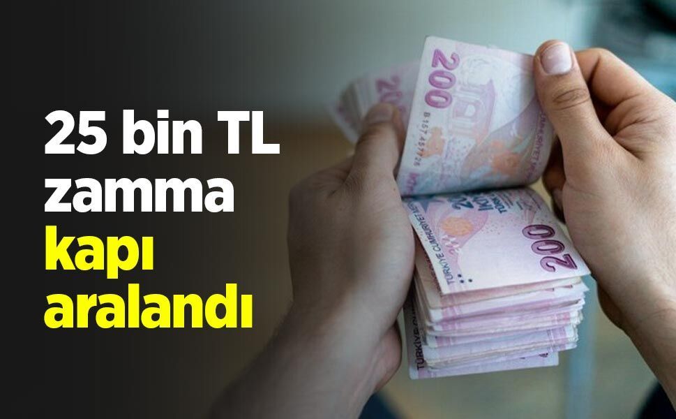 25 bin TL zamma kapı aralandı