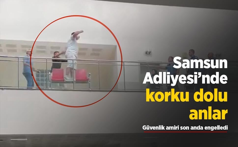 Samsun Adliyesi’nde korku dolu anlar: Güvenlik amiri son anda engelledi