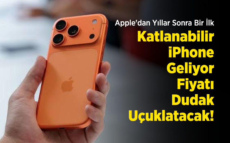 Apple'dan Yıllar Sonra Bir İlk: Katlanabilir iPhone Geliyor, Fiyatı Dudak Uçuklatacak!