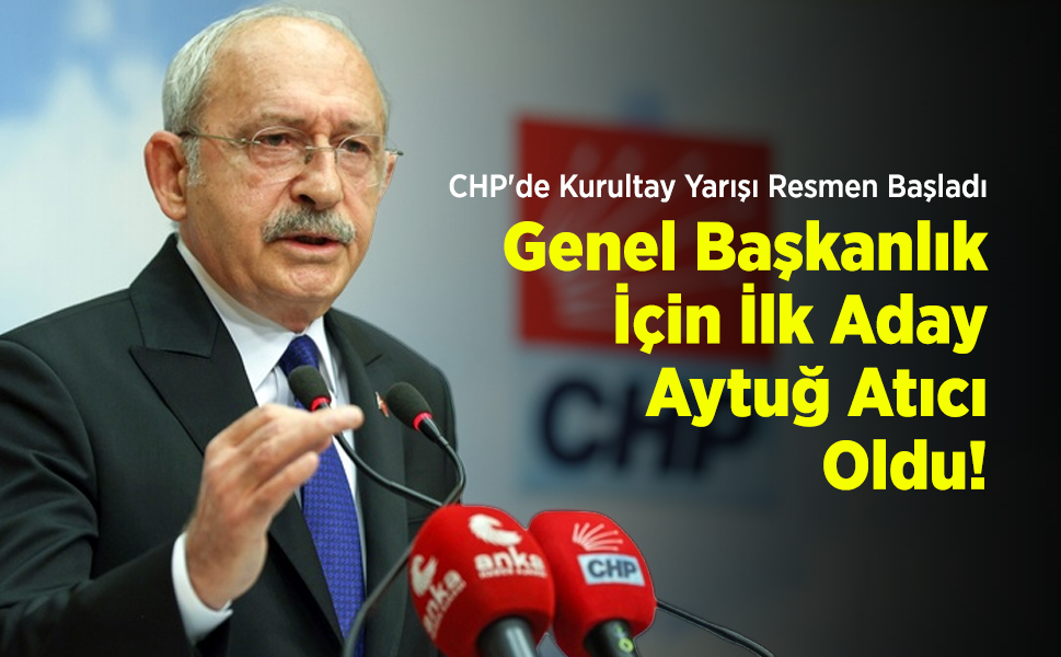 CHP'de Kurultay Yarışı Resmen Başladı: Genel Başkanlık İçin İlk Aday Aytuğ Atıcı Oldu!