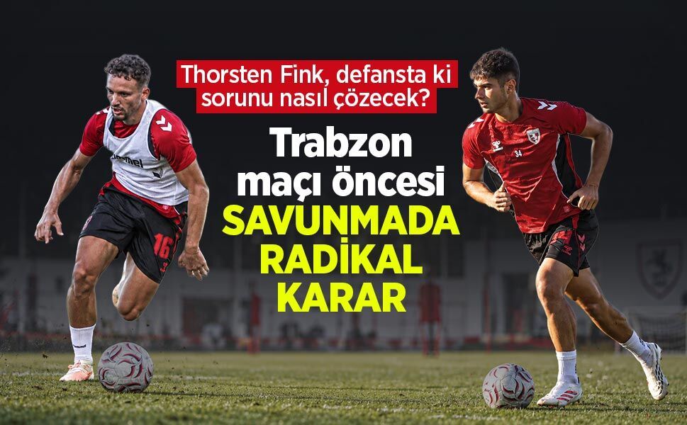 Trabzon maçı öncesi SAVUNMADA RADİKAL KARAR