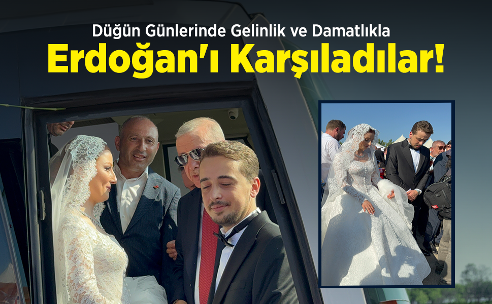 Düğün Günlerinde Gelinlik ve Damatlıkla Erdoğan'ı Karşıladılar!