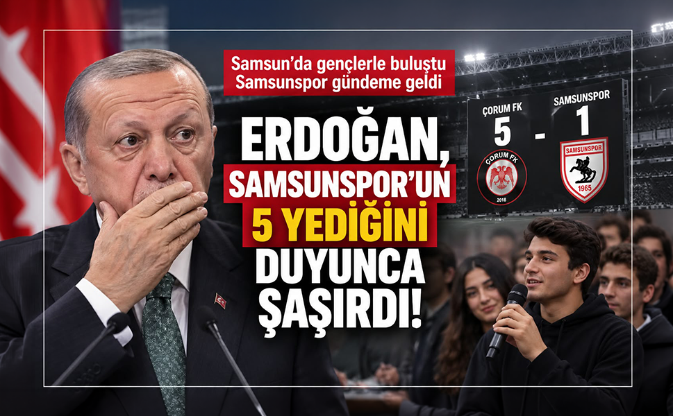 Cumhurbaşkanı Erdoğan, Samsunspor’un 5-1’lik mağlubiyetine şaşırdı