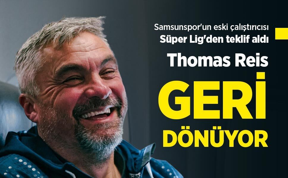 Samsunspor'un eski çalıştırıcısı Süper Lig'den teklif aldı! Thomas Reis GERİ DÖNÜYOR