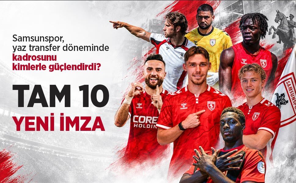 Samsunspor, yaz transfer döneminde kadrosunu kimlerle güçlendirdi? TAM 10 YENİ İMZA