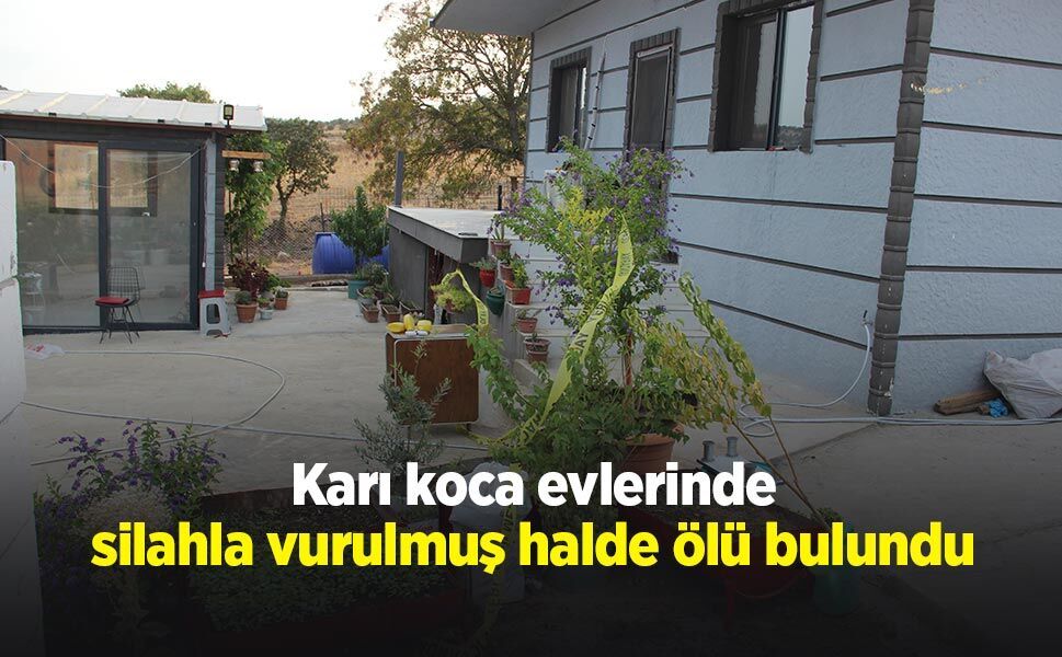 Karı koca evlerinde silahla vurulmuş halde ölü bulundu