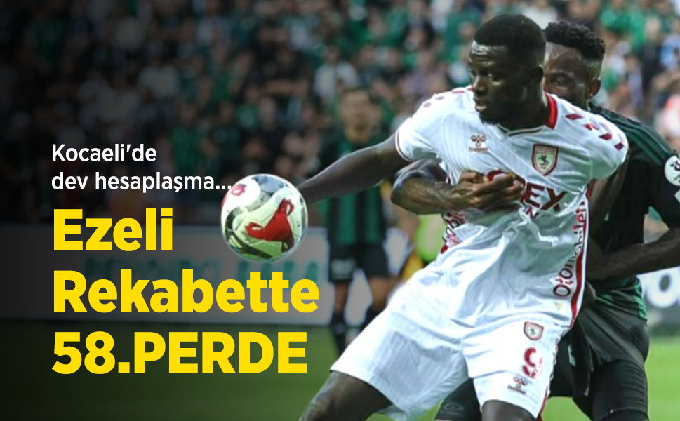 Kocaeli'de dev hesaplaşma… Ezeli Rekabette 58.PERDE