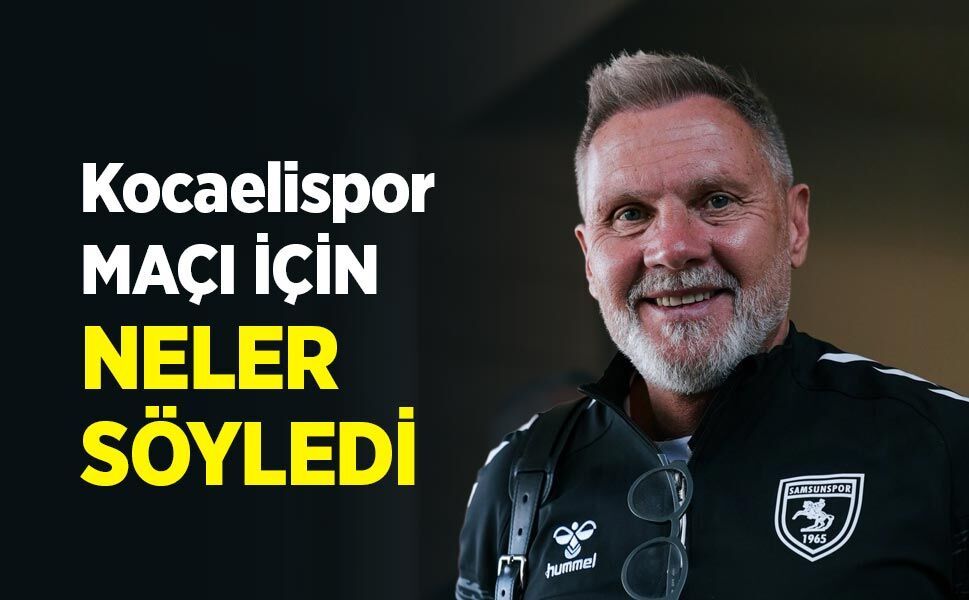 Kocaelispor MAÇI İÇİN NELER SÖYLEDİ?