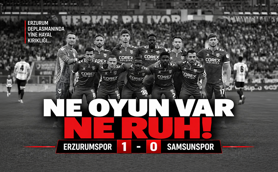 Ne oyun var ne ruh! Erzurumspor 1 - Samsunspor 0