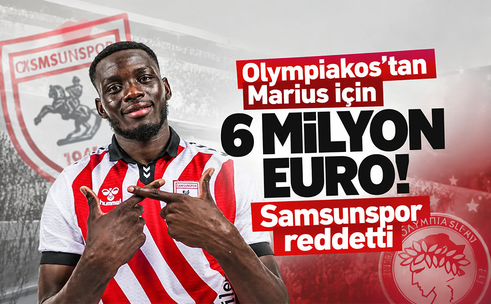 Olympiakos’tan Marius için 6 milyon Euro! Samsunspor reddetti
