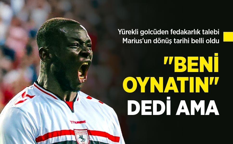 Yürekli golcüden fedakarlık talebi! Marius'un dönüş tarihi belli oldu