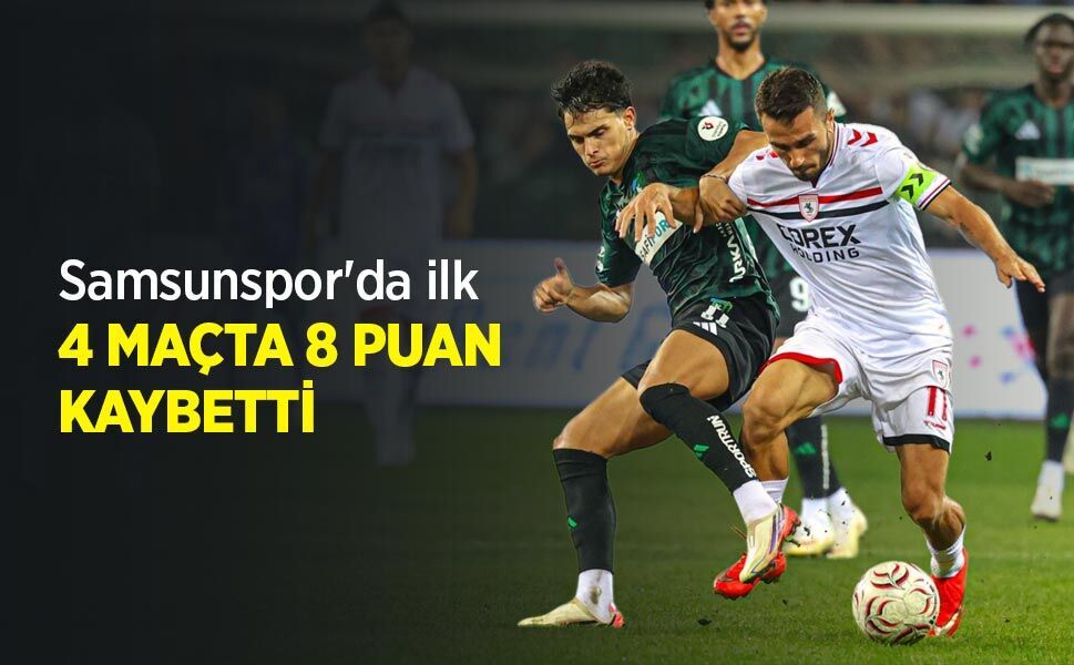 Samsunspor'da ilk 4 MAÇTA 8 PUAN KAYBETTİ