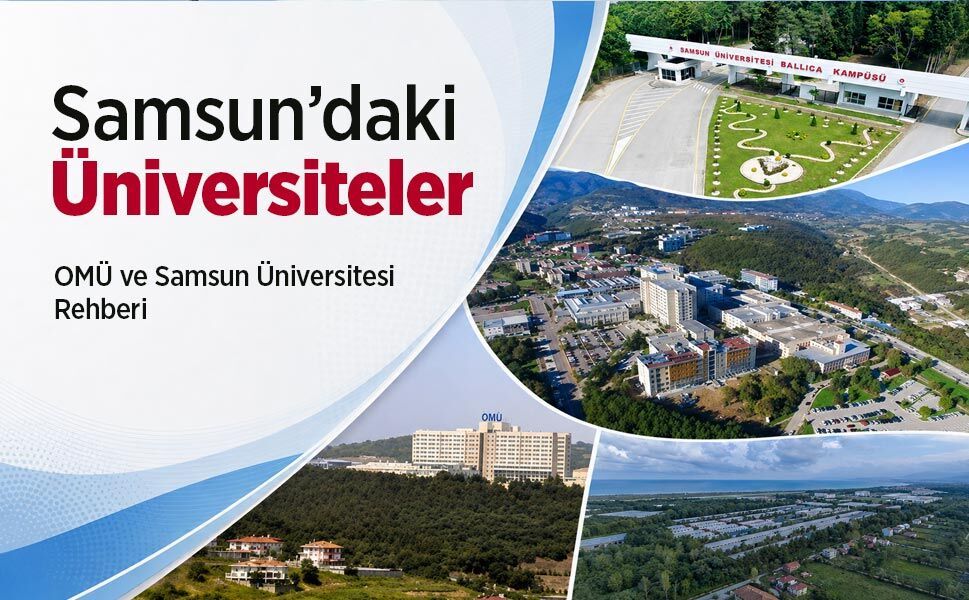 Samsun’daki Üniversiteler: OMÜ ve Samsun Üniversitesi