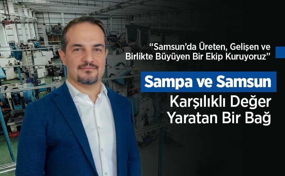 Sampa ve Samsun: Karşılıklı Değer Yaratan Bir Bağ