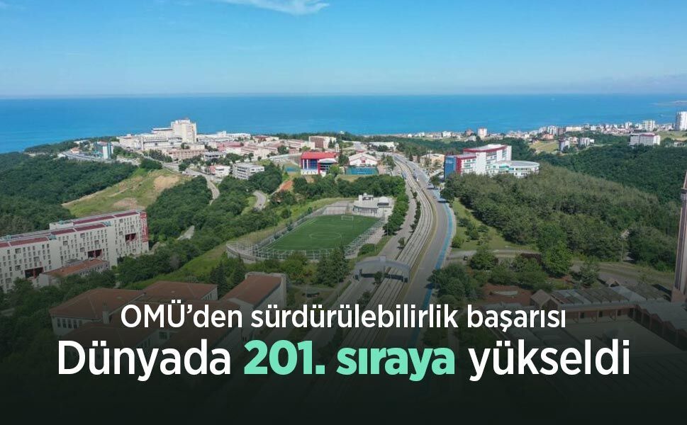 OMÜ’den sürdürülebilirlik başarısı: Dünyada 201. sıraya yükseldi