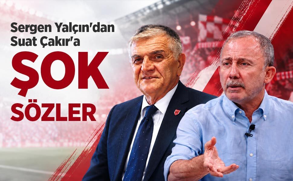 Sergen Yalçın'dan Suat Çakır'a ŞOK SÖZLER